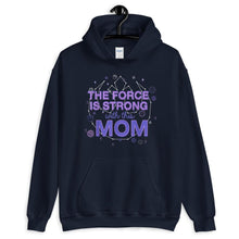 Load image into Gallery viewer, Mother Mom The Force Is Strong With This Mom Unisex Hoodie