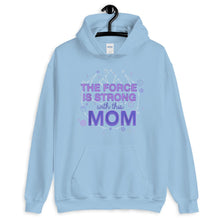 Load image into Gallery viewer, Mother Mom The Force Is Strong With This Mom Unisex Hoodie