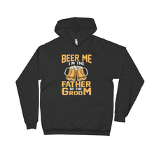 Load image into Gallery viewer, Father Dad Beer Me I'm The Father Of The Groom Unisex Fleece Hoodie