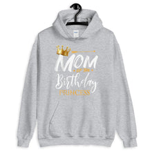 Load image into Gallery viewer, Mother Mom Of The Birthday Princess Funny Mama Unisex Hoodie