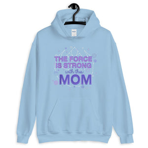 Mother Mom The Force Is Strong With This Mom Unisex Hoodie