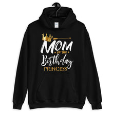 Load image into Gallery viewer, Mother Mom Of The Birthday Princess Funny Mama Unisex Hoodie
