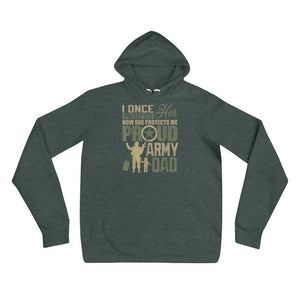 Father dad Proud Army Dad I Once Protected Her Unisex hoodie