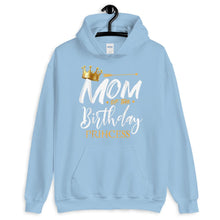 Load image into Gallery viewer, Mother Mom Of The Birthday Princess Funny Mama Unisex Hoodie
