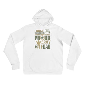 Father dad Proud Army Dad I Once Protected Her Unisex hoodie