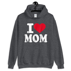 Mother Mom I love Mom Unisex Hoodie