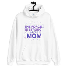 Load image into Gallery viewer, Mother Mom The Force Is Strong With This Mom Unisex Hoodie
