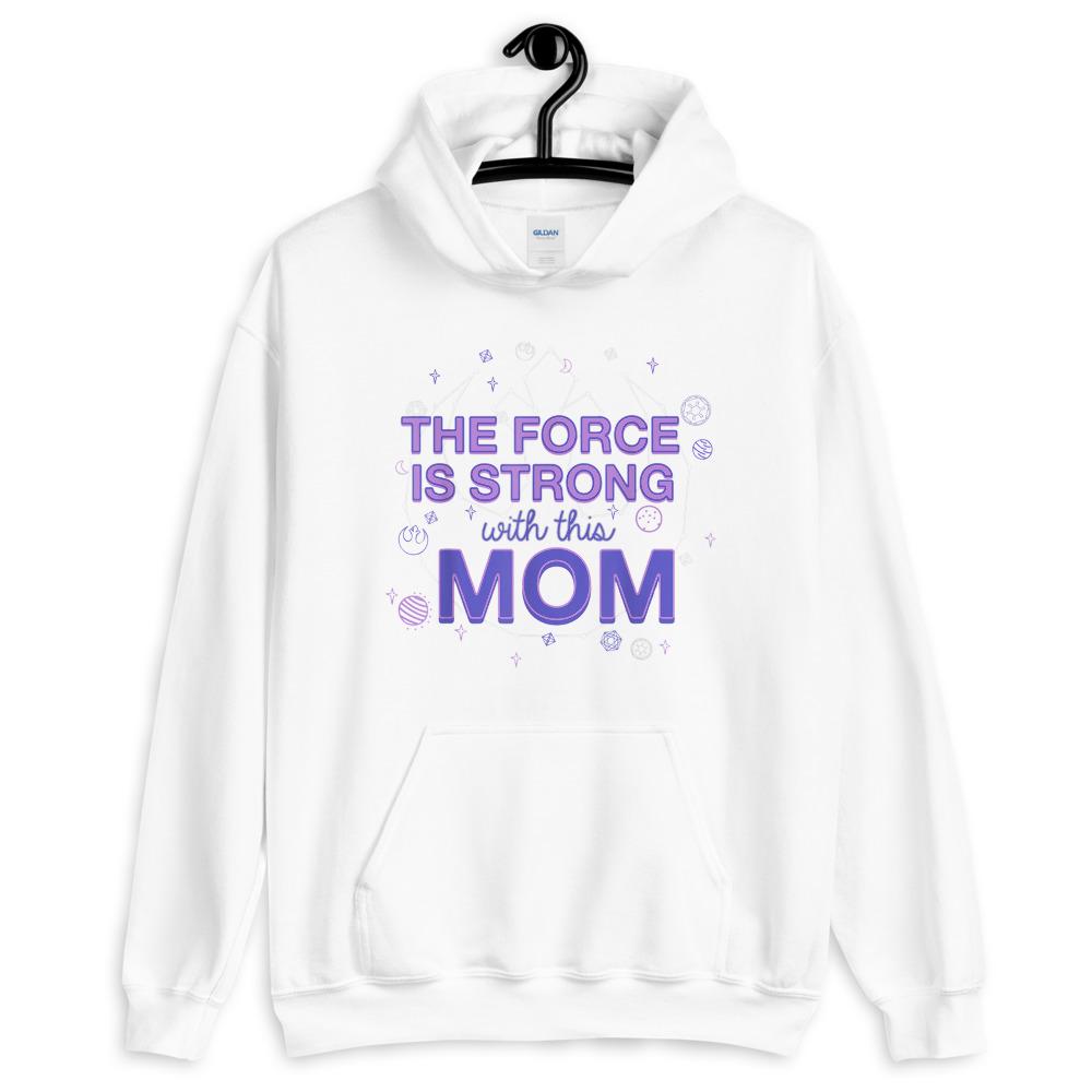 Mother Mom The Force Is Strong With This Mom Unisex Hoodie